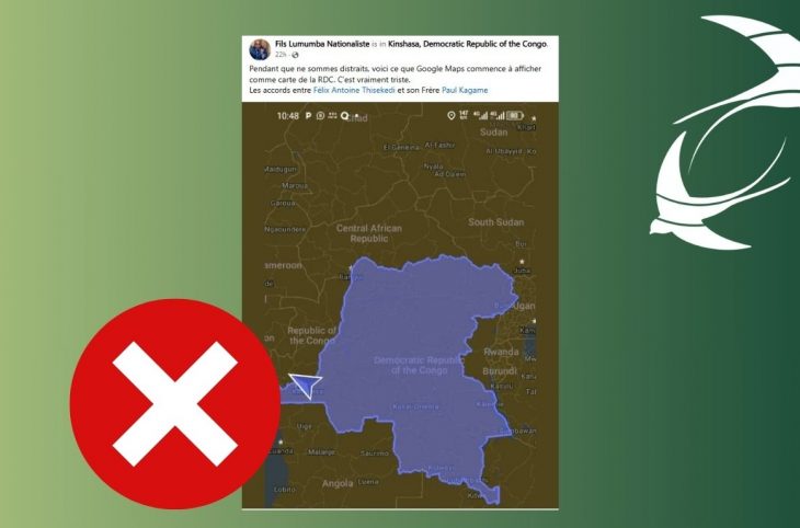 🎧 Non, la carte de la RDC n'a pas été modifiée sur Google Maps